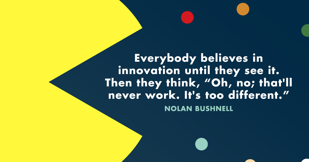 Nolan Bushnell Famous Quotes